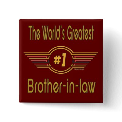 Best Brother-in-law Gifts Pinback Buttons by DesignsOutOfMind