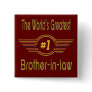 Best Brother-in-law Gifts Pinback Buttons