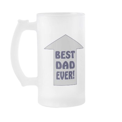 BEST DAD EVER! Beer Mug by TheBigTees