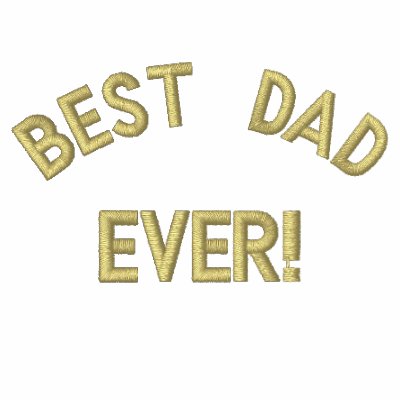 Best Dad, Ever! Embroidered Shirt by EmbroideredGifts4You