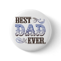 Best Dad Ever Father's Day Gifts Pinback Button