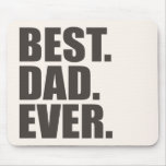 Best. Dad. Ever. Mousepad