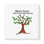 Best Dad You Gave Me Roots magnets