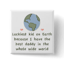Best Daddy In The Whole Wide World Button