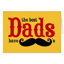 Best Dads Have Moustaches Card