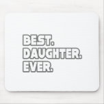 Best Daughter Ever Mouse Mats