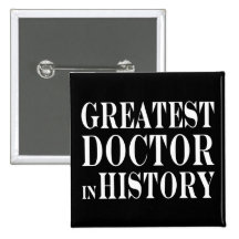 Best Doctors : Greatest Doctor in History Buttons