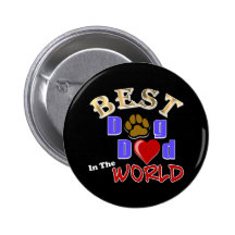 Best Dog Dad in the World Gifts - Father's Day Pinback Buttons