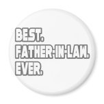 Best Father-In-Law Ever Refrigerator Magnets