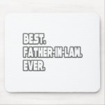 Best Father-In-Law Ever Mousepads