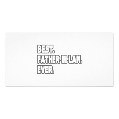 Best Father-In-Law Ever Photo Card Template by Father_In_Law_Shirts
