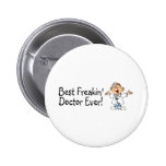 Best Feakin Doctor Ever Pin