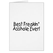 Best Freakin Asshole Ever