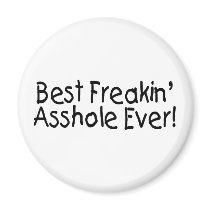 Best Freakin Asshole Ever