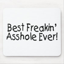 Best Freakin Asshole Ever