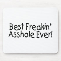 Best Freakin Asshole Ever
