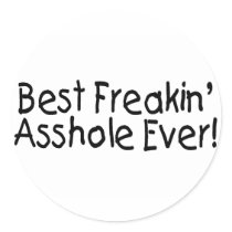 Best Freakin Asshole Ever