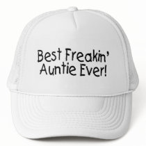 Best Freakin Auntie Ever Trucker Hat
