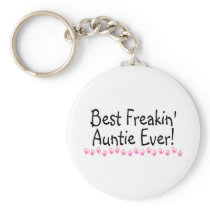 Best Freakin Auntie Ever Keychains