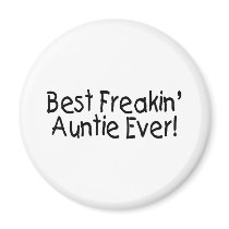 Best Freakin Auntie Ever Fridge Magnet