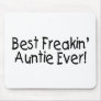 Best Freakin Auntie Ever Mouse Pads