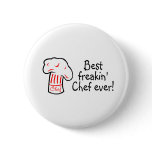 Best Freakin Chef Ever