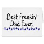Best Freakin Dad Ever Card