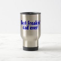 Best Freakin Dad Ever Coffee Mug