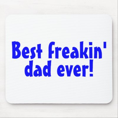Best Freakin Dad Ever Mouse Pad by HolidayZazzle