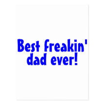 Best Freakin Dad Ever Postcards