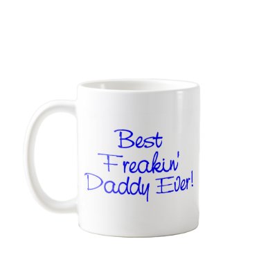 Best Freakin Daddy Ever 2 Coffee Mugs by CelebrationZazzle