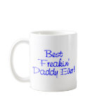 Best Freakin Daddy Ever 2 mugs