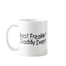 Best Freakin Daddy Ever 2 Mug