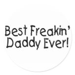 Best Freakin Daddy Ever 2 Stickers