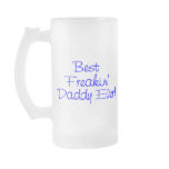 Best Freakin Daddy Ever (Blue) Mugs