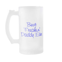Best Freakin Daddy Ever (Blue) Mugs