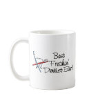 Best Freakin Dentist Ever Mug