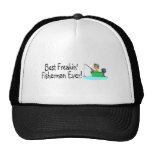 Best Freakin Fisherman Ever Hats