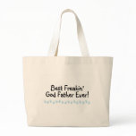Best Freakin God Father Ever Tote Bag