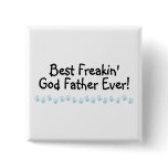 Best Freakin God Father Ever buttons