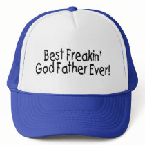Best Freakin God Father Ever Trucker Hat