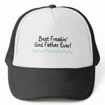 Best Freakin God Father Ever Trucker Hats