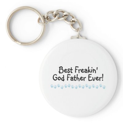 Best Freakin God Father Ever Key Chain by CelebrationZazzle