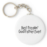 Best Freakin God Father Ever Key Chains