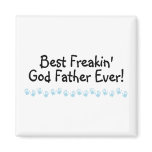 Best Freakin God Father Ever Refrigerator Magnet