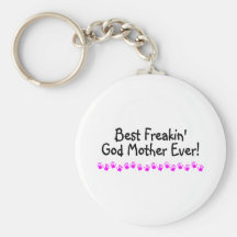 Best Freakin God Mother Ever Keychain