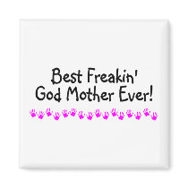 Best Freakin God Mother Ever