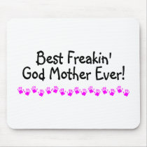 Best Freakin God Mother Ever