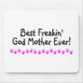 Best Freakin God Mother Ever