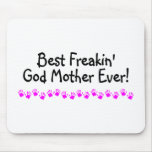 Best Freakin God Mother Ever Mousepad
